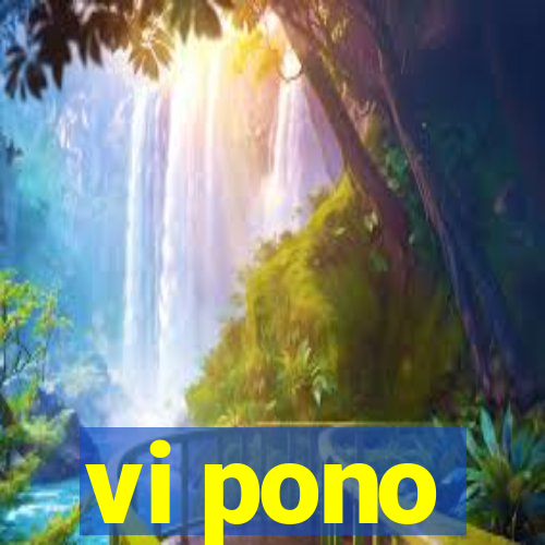 vi pono